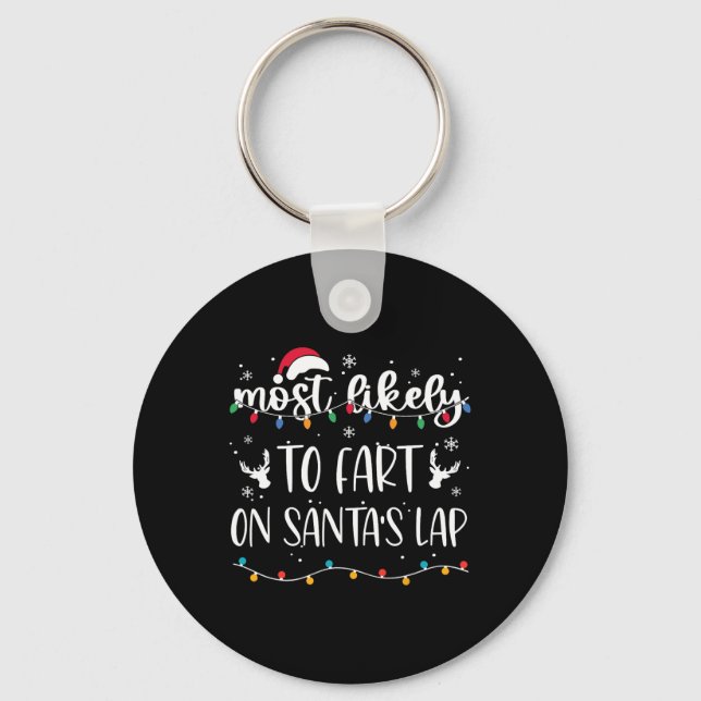 Most Likely To Fart On Santa's Lap Family Matching Keychain (Front)