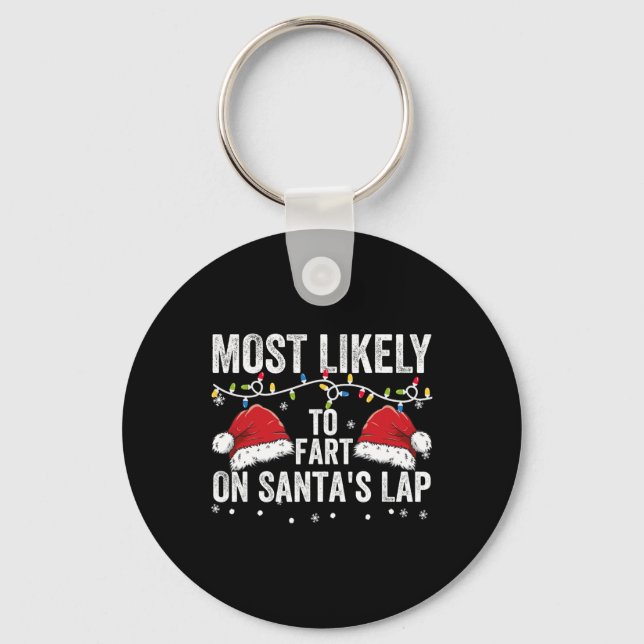 Most Likely To Fart On Santa's Lap Family Matching Keychain (Front)