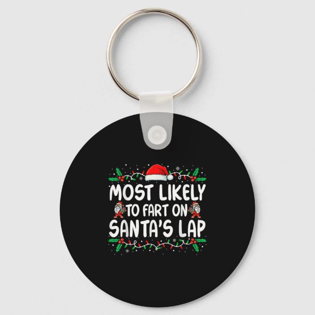 Most Likely To Fart On Santa's Lap Family Matching Keychain (Front)