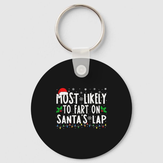 Most Likely To Fart On Santa's Lap Family Matching Keychain (Front)