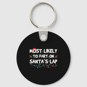 Most Likely To Fart On Santa's Lap Family Matching Keychain