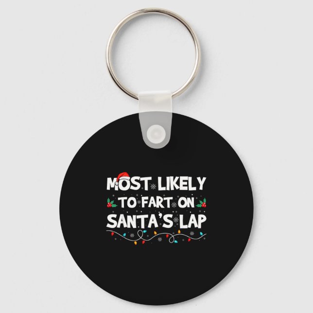 Most Likely To Fart On Santa's Lap Family Matching Keychain (Front)