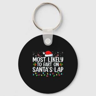 Most Likely To Fart On Santa's Lap Family Matching Keychain