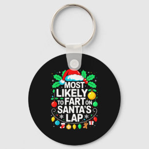 Most Likely To Fart On Santa's Lap Family Matching Keychain