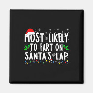 Most Likely To Fart On Santa's Lap Family Matching Magnet