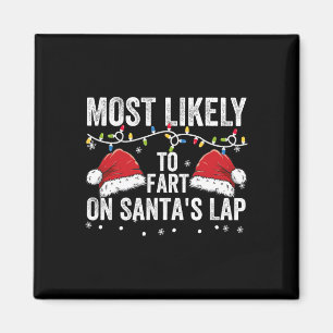 Most Likely To Fart On Santa's Lap Family Matching Magnet