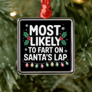 Most Likely To Fart On Santa's Lap Family Matching Metal Ornament