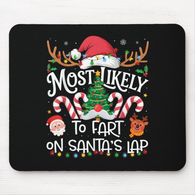 Most Likely To Fart On Santa's Lap Family Matching Mouse Pad (Front)