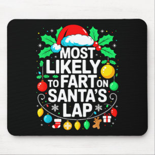 Most Likely To Fart On Santa's Lap Family Matching Mouse Pad