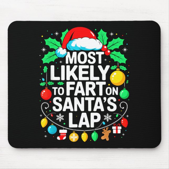 Most Likely To Fart On Santa's Lap Family Matching Mouse Pad (Front)
