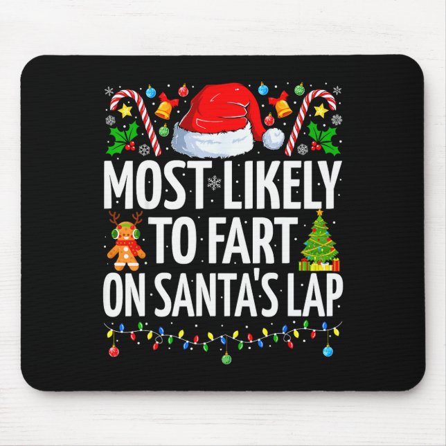 Most Likely To Fart On Santa's Lap Family Matching Mouse Pad (Front)