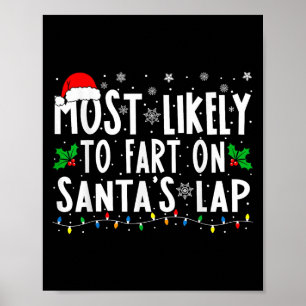 Most Likely To Fart On Santa's Lap Family Matching Poster