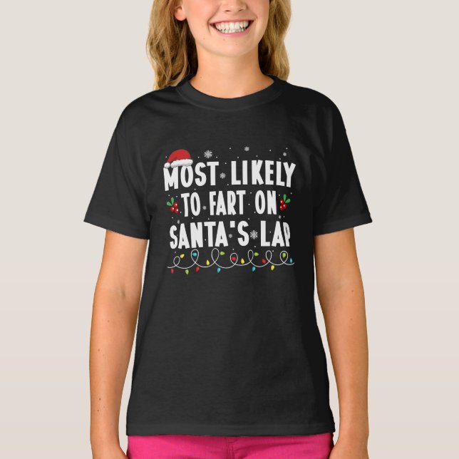 Most Likely To Fart On Santa's Lap Family Matching T-Shirt (Front)