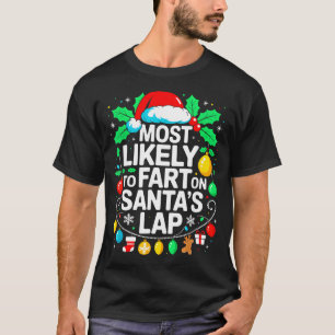 Most Likely To Fart On Santa's Lap Family Matching T-Shirt