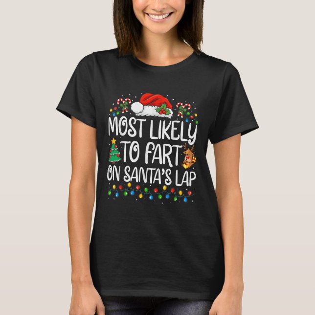 Most Likely To Fart On Santa's Lap Family Matching T-Shirt (Front)