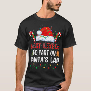 Most Likely To Fart On Santa'S Lap Family Matching T-Shirt