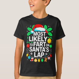 Most Likely To Fart On Santa's Lap Family Matching T-Shirt