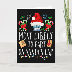 Most Likely To Fart On Santa's Lap Fun Family Chri Card