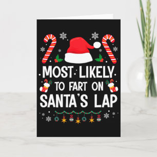 Most Likely To Fart On Santa's Lap Fun Family Chri Card