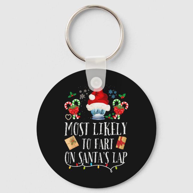 Most Likely To Fart On Santa's Lap Fun Family Chri Keychain (Front)