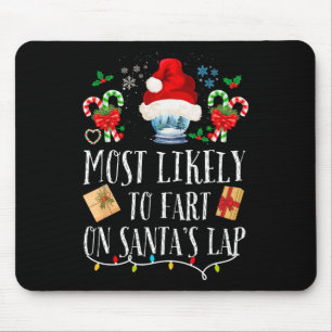Most Likely To Fart On Santa's Lap Fun Family Chri Mouse Pad