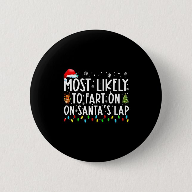 Most Likely To Fart On Santas Lap Funny Christmas  2 Inch Round Button (Front)