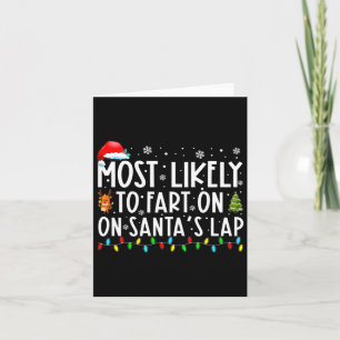 Most Likely To Fart On Santas Lap Funny Christmas  Card