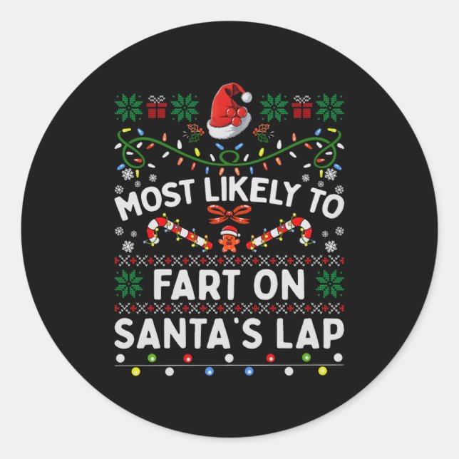 Most Likely To Fart On Santa's Lap Funny Christmas Classic Round Sticker (Front)