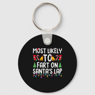 Most Likely To Fart On Santa's Lap Funny Christmas Keychain