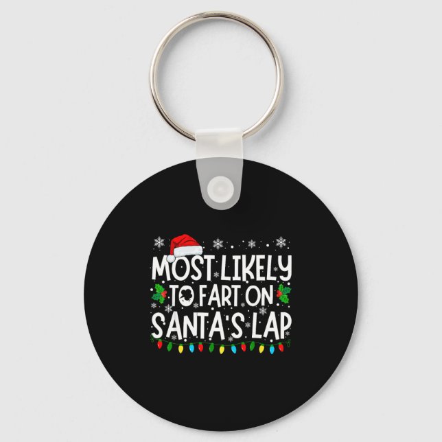 Most Likely To Fart On Santa's Lap Funny Christmas Keychain (Front)