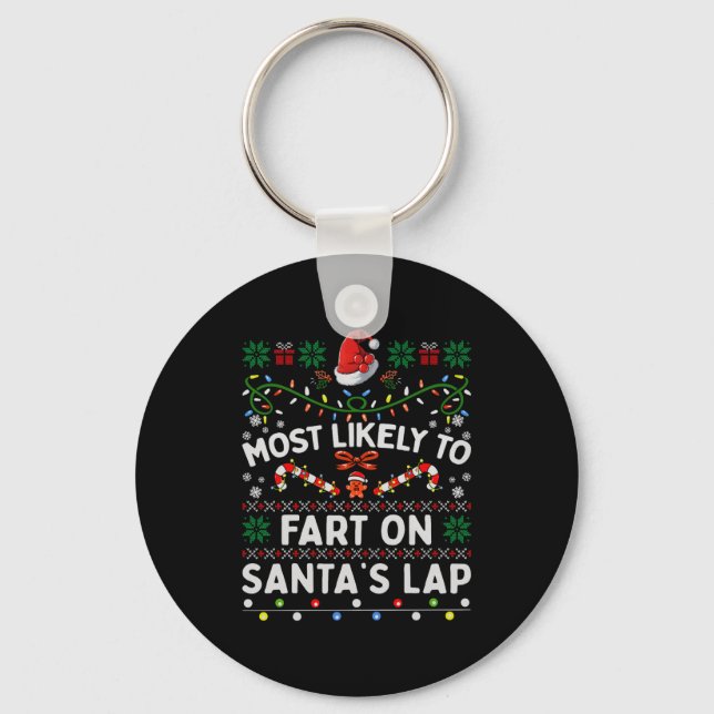 Most Likely To Fart On Santa's Lap Funny Christmas Keychain (Front)