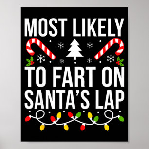 Most Likely To Fart On Santas Lap Funny Christmas  Poster