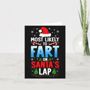 Most Likely To Fart On Santa's Lap Funny Embarring Card