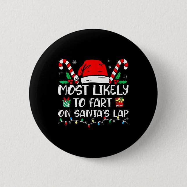 Most Likely To Fart On Santa's Lap Funny Family Ch 2 Inch Round Button (Front)