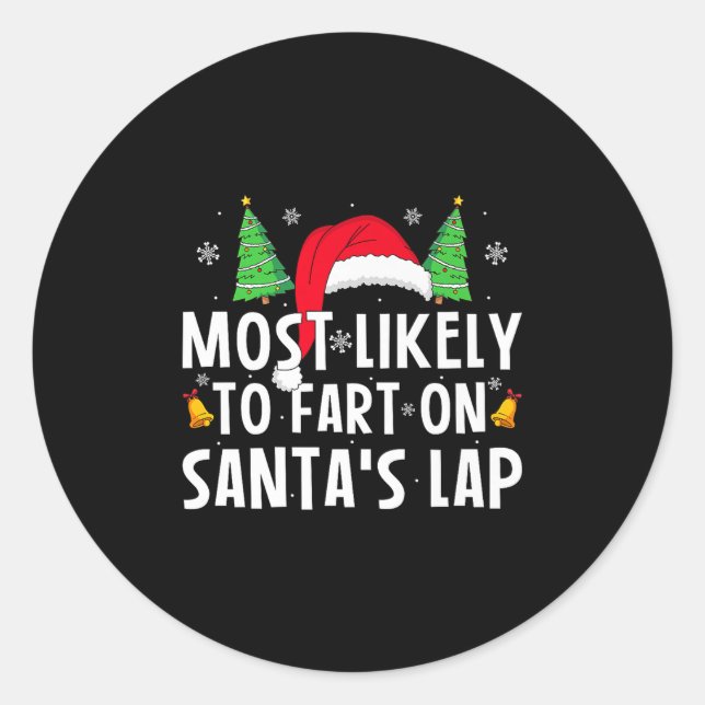 Most Likely To Fart On Santa's Lap Matching Family Classic Round Sticker (Front)