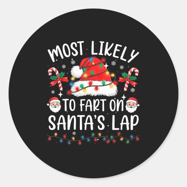 Most Likely To Fart On Santa's Lap Matching Family Classic Round Sticker (Front)
