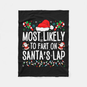 Most Likely To Fart On Santa's Lap Matching Family Fleece Blanket