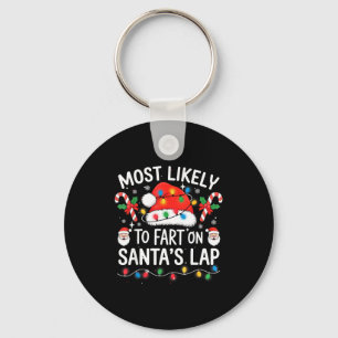 Most Likely To Fart On Santa's Lap Matching Family Keychain