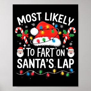 Most Likely To Fart On Santa's Lap Matching Family Poster