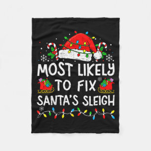 Most Likely To Fix Santa’s Sleigh Family Matching  Fleece Blanket