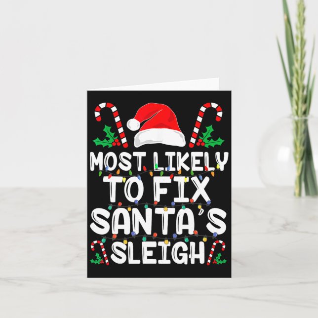 Most Likely To Fix Santa S Sleigh Funny Family Chr Card (Front)