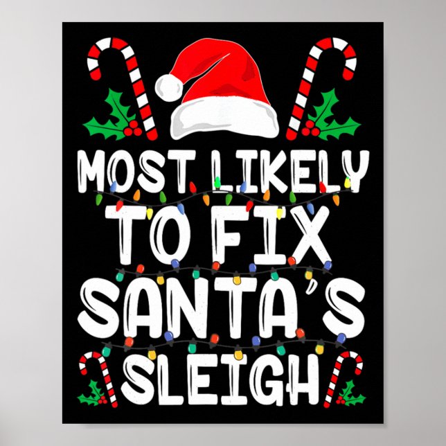 Most Likely To Fix Santa S Sleigh Funny Family Chr Poster (Front)