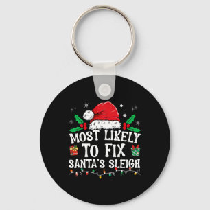 Most Likely To Fix Santa Sleigh Christmas Believe  Keychain