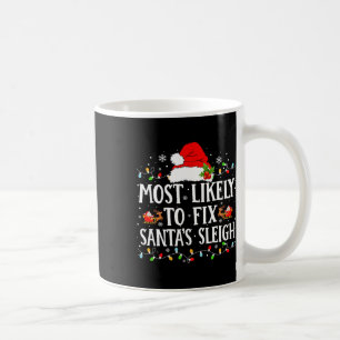 Most Likely To Fix Santa Sleigh Christmas Family M Coffee Mug