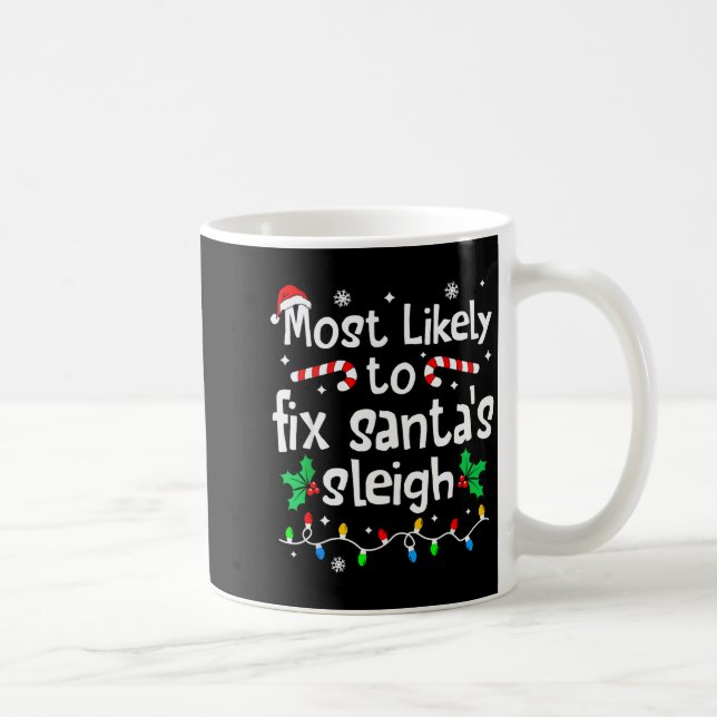 Most Likely To Fix Santa Sleigh Christmas Matching Coffee Mug (Right)