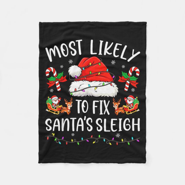 Most Likely To Fix Santa Sleigh Family Matching Ch Fleece Blanket (Front)