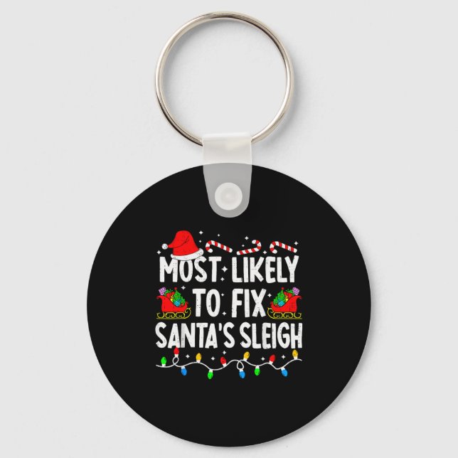 Most Likely To Fix Santa Sleigh Family Matching Ch Keychain (Front)