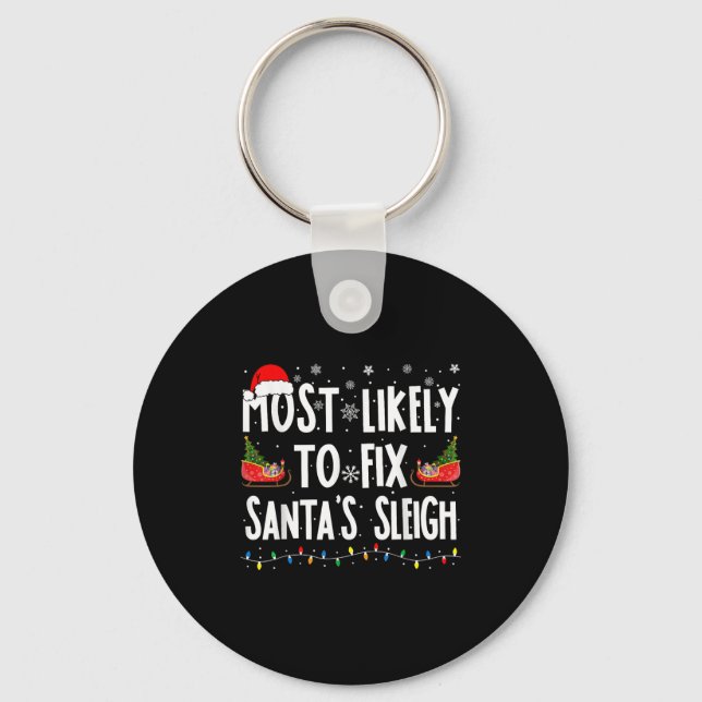 Most Likely To Fix Santa Sleigh Family Matching Ch Keychain (Front)
