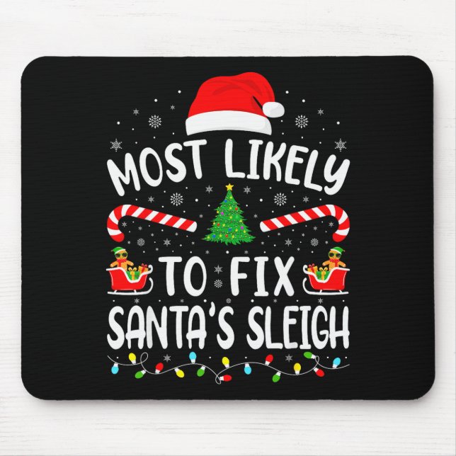 Most Likely To Fix Santa Sleigh Xmas Family Matchi Mouse Pad (Front)