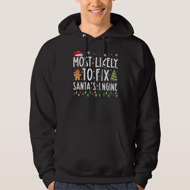 Most Likely To Fix Santa's Engine  Christmas Holid Hoodie (Front)
